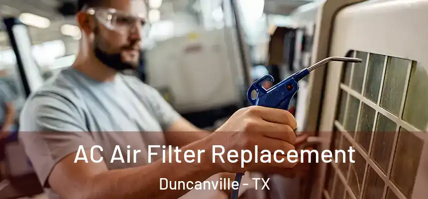 AC Air Filter Replacement Duncanville - TX
