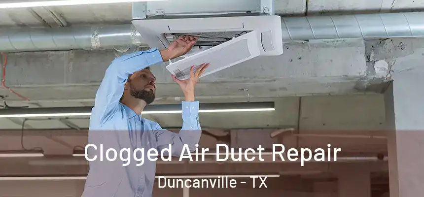  Clogged Air Duct Repair Duncanville - TX