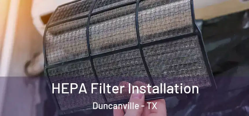 HEPA Filter Installation Duncanville - TX