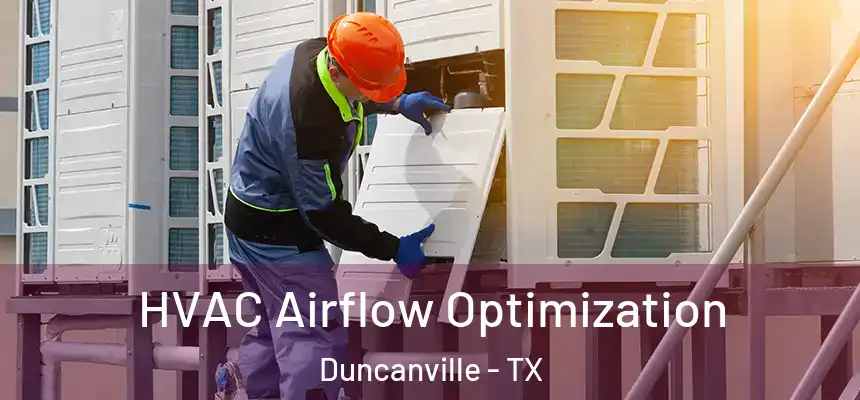  HVAC Airflow Optimization Duncanville - TX