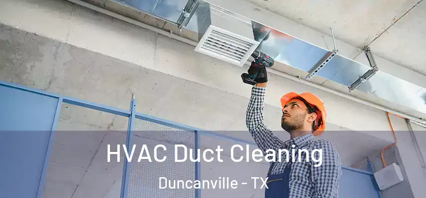 HVAC Duct Cleaning Duncanville - TX