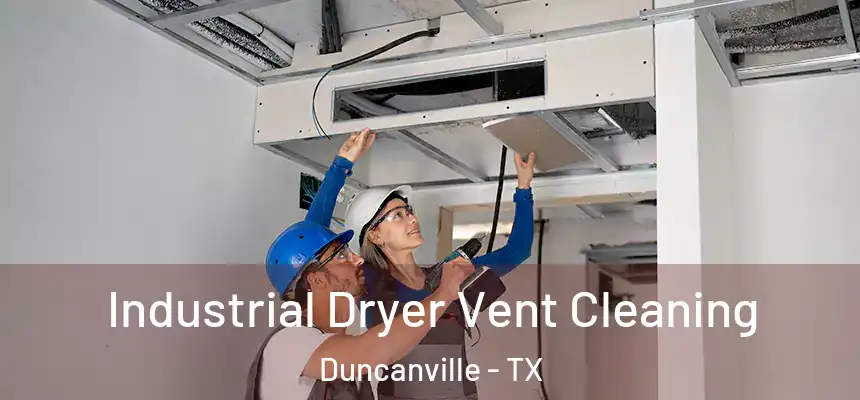 Industrial Dryer Vent Cleaning Duncanville - TX