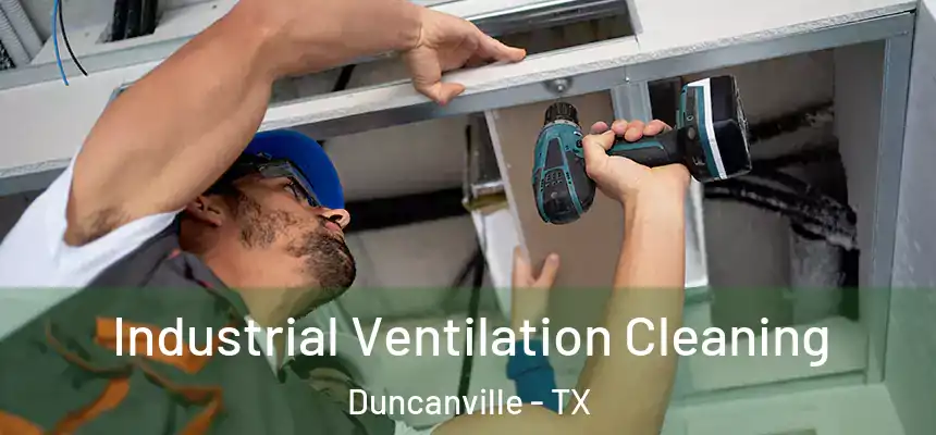 Industrial Ventilation Cleaning Duncanville - TX
