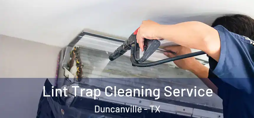  Lint Trap Cleaning Service Duncanville - TX