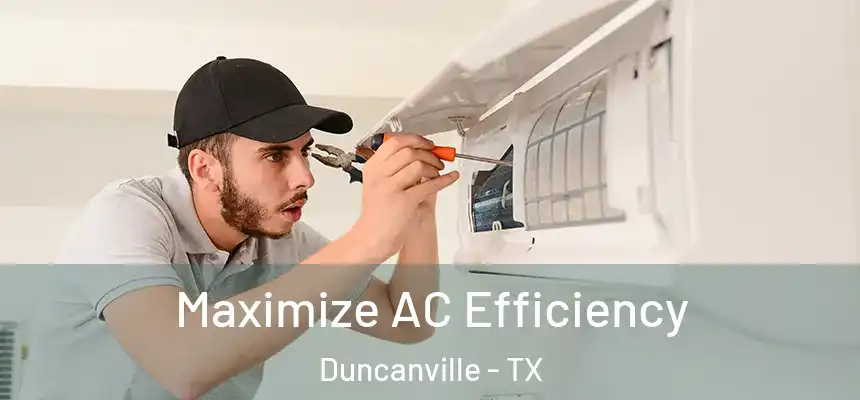  Maximize AC Efficiency Duncanville - TX