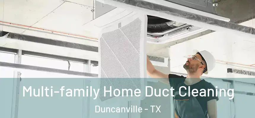  Multi-family Home Duct Cleaning Duncanville - TX