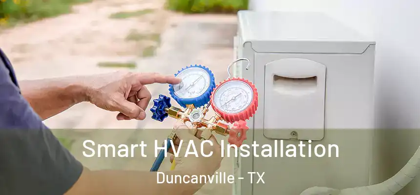 Smart HVAC Installation Duncanville - TX