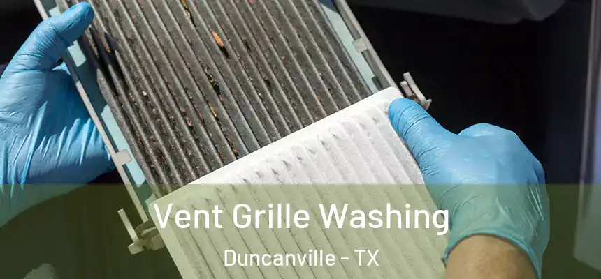 Vent Grille Washing Duncanville - TX